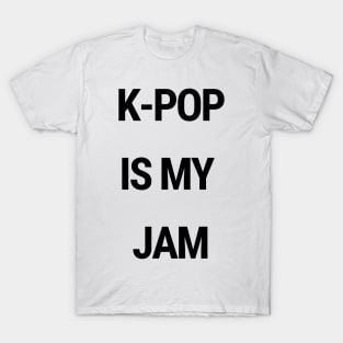 K-Pop is my jam T-Shirt